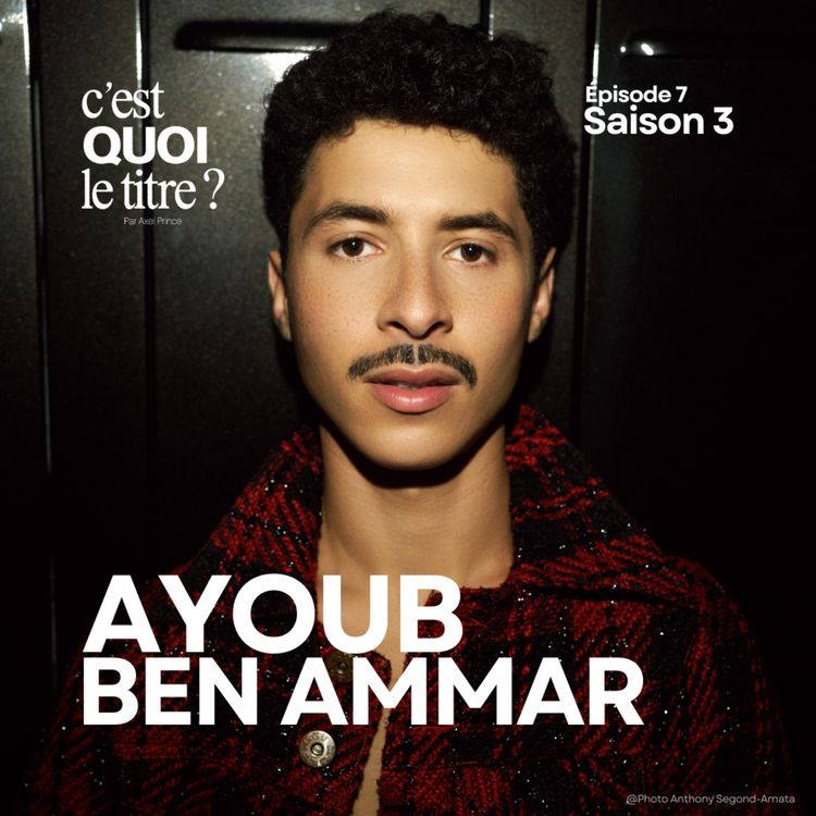 cover art for Ayoub Ben Ammar dans C'est Quoi Le Titre ? 