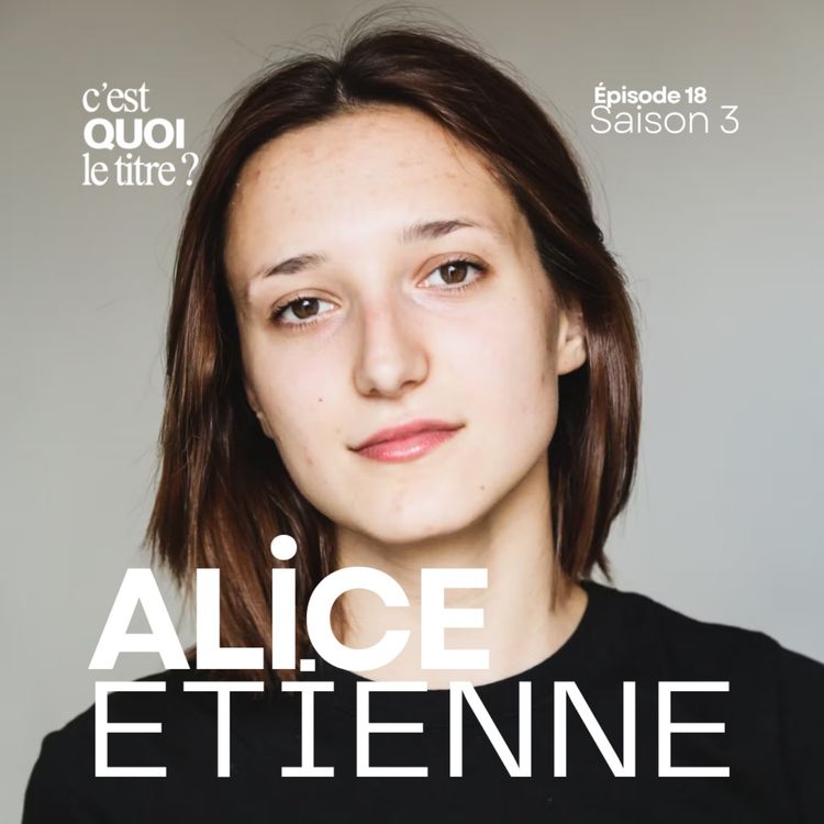 cover art for Alice Etienne : quand le militantisme reprend les codes du sacré