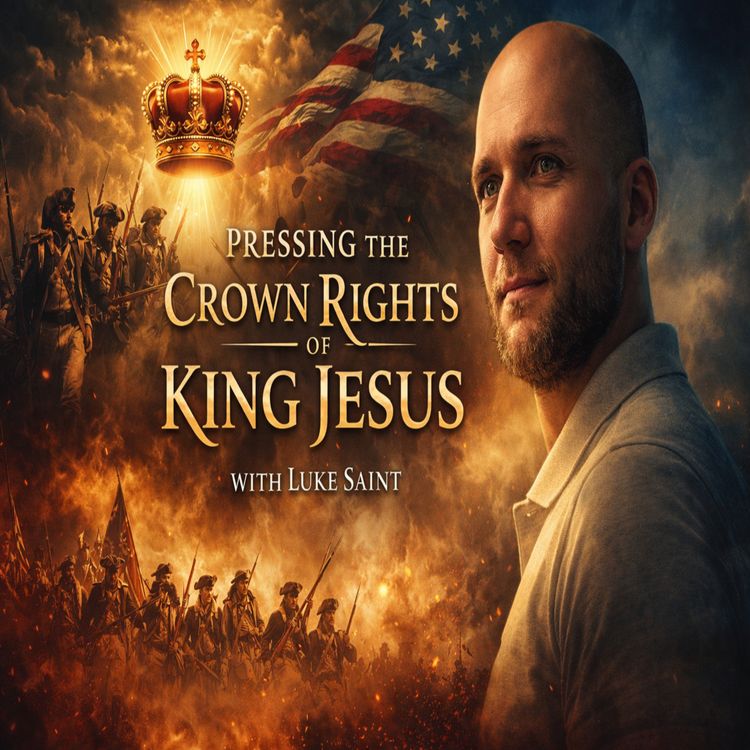 cover art for Pressing The Crown Rights Of King Jesus With Luke Saint