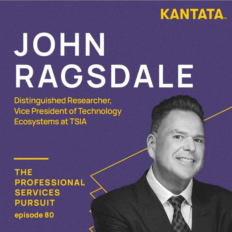 cover art for Ep. 80 - A Deep Dive into the State of the Professional Services Industry w/ John Ragsdale