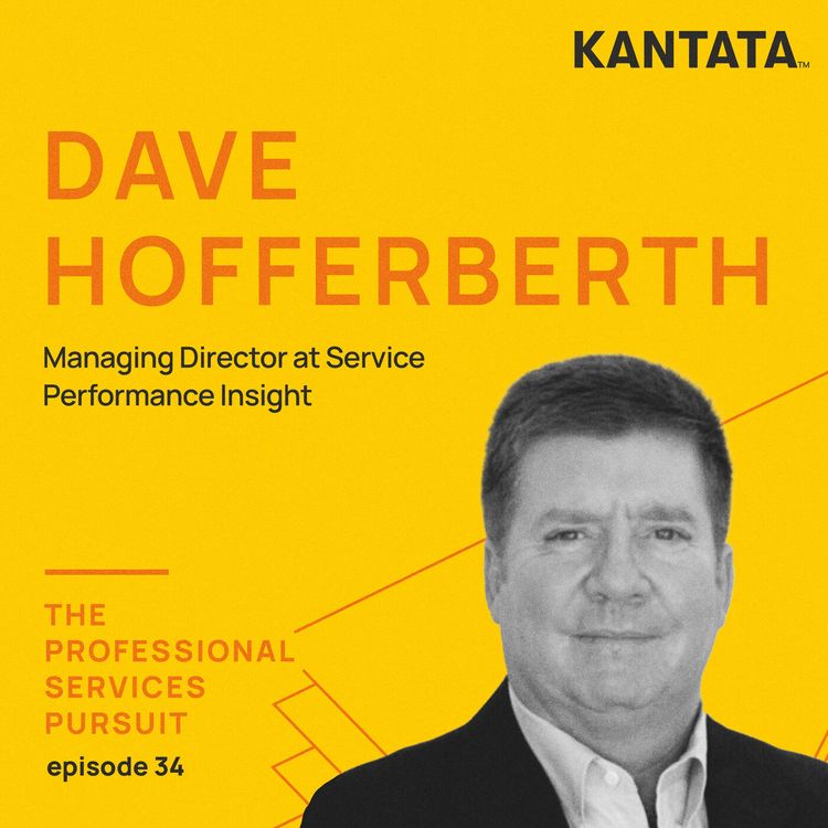 cover art for Ep. 34 - Professional Services Performance Trends and the Benefits of PSA w/ SPI’s Dave Hofferberth