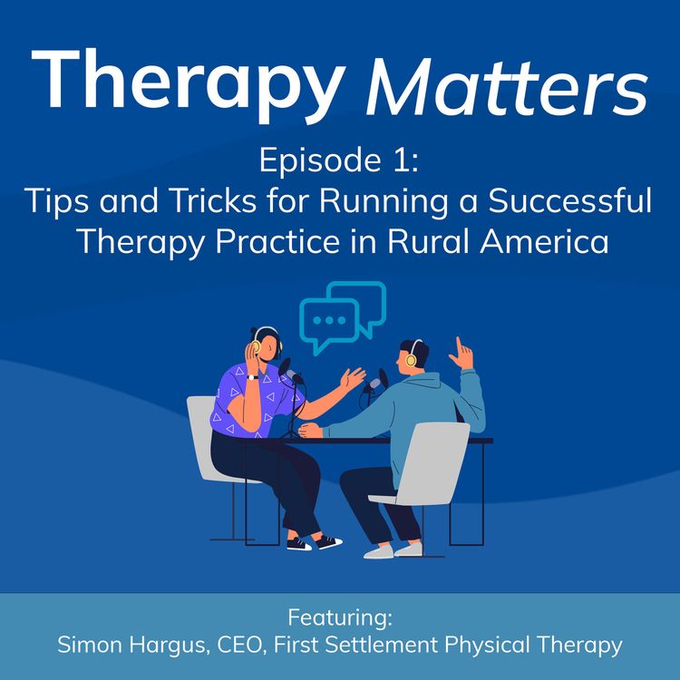 cover art for E1: Tips and Tricks for Running a Successful Therapy Practice in Rural America