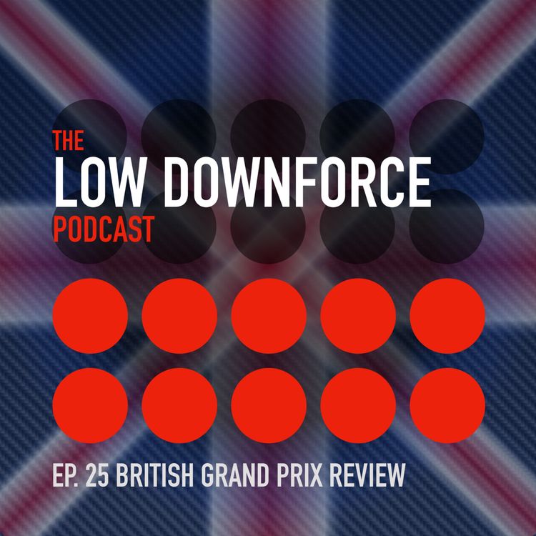 cover art for Ep. 25: British Grand Prix Review