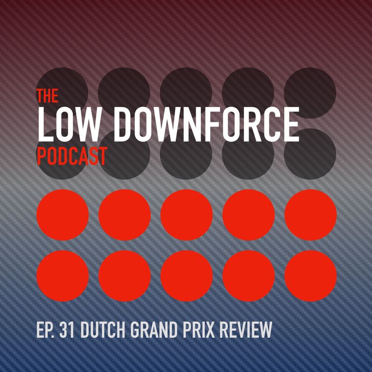 cover art for Ep. 31: Dutch Grand Prix Review