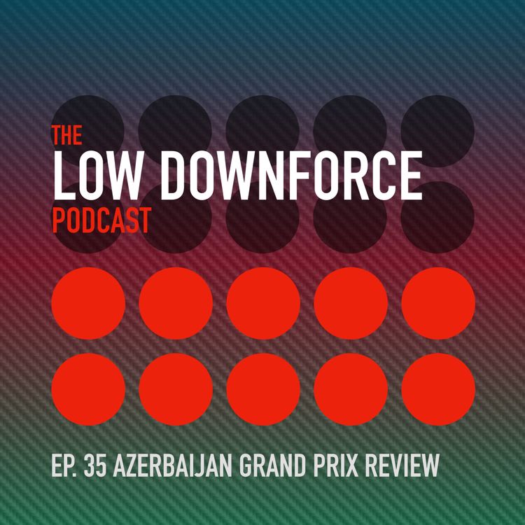 cover art for Ep. 35: Azerbaijan Grand Prix Review