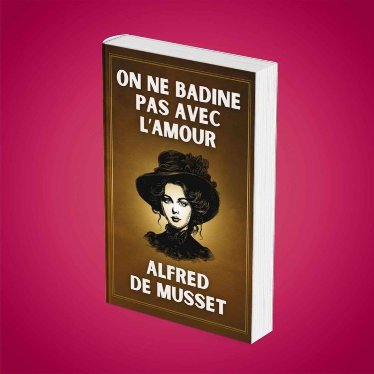 cover art for Résumé : "On ne badine pas avec l'amour" (Alfred de Musset)