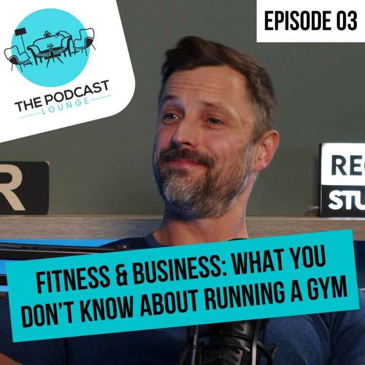 cover art for Fitness & Business: What You Don't Know About Running A Gym