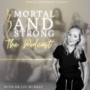 cover art for MORTAL AND STRONG - The Podcast