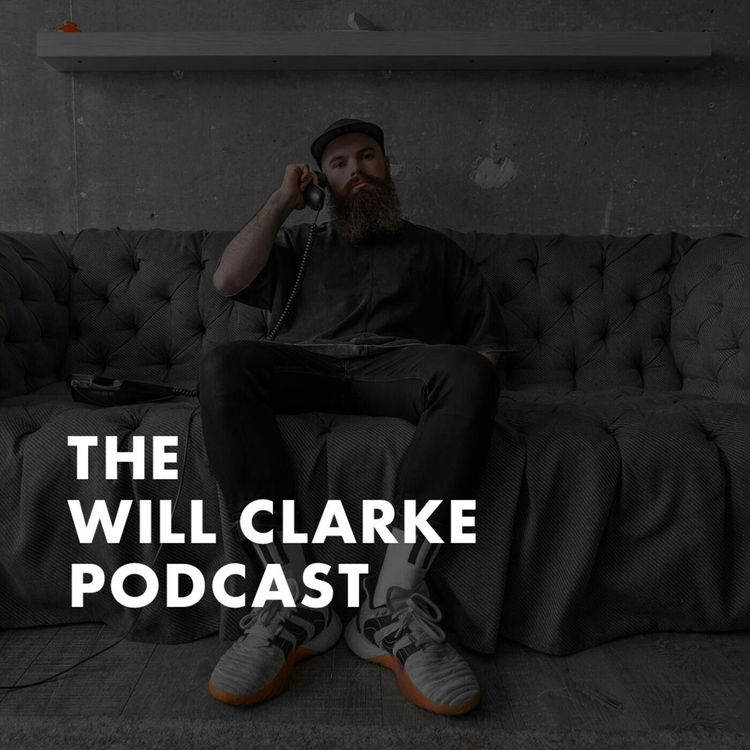 cover art for What It Takes To Manage The World’s Biggest DJs | Will Clarke Podcast