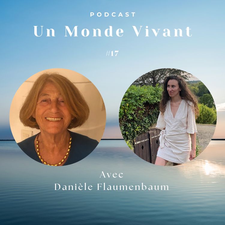 cover art for avec Danièle Flaumenbaum - "Tout ce qui nous permet de nous émerveiller est une clé de vitalité"