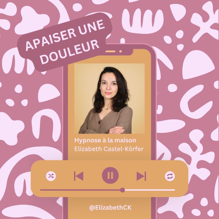 cover art for Hypnose - Découvrir une technique d'hypnose pour apaiser une douleur 