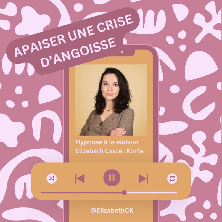 cover art for Hypnose - Apaiser une crise d’angoisse rapidement
