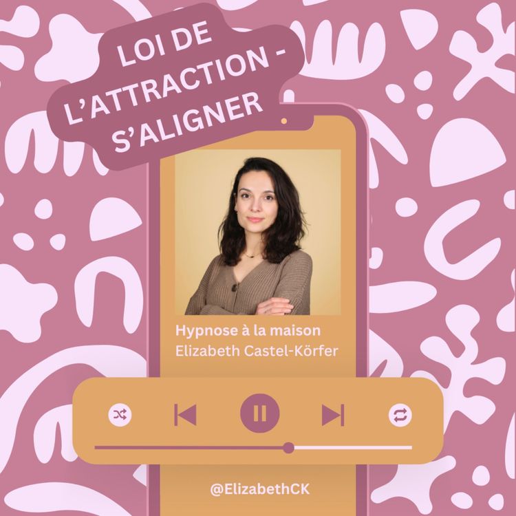 cover art for Hypnose - Loi de l’Attraction : Devenir la version de toi qui attire naturellement (Alignement & Manifestation)