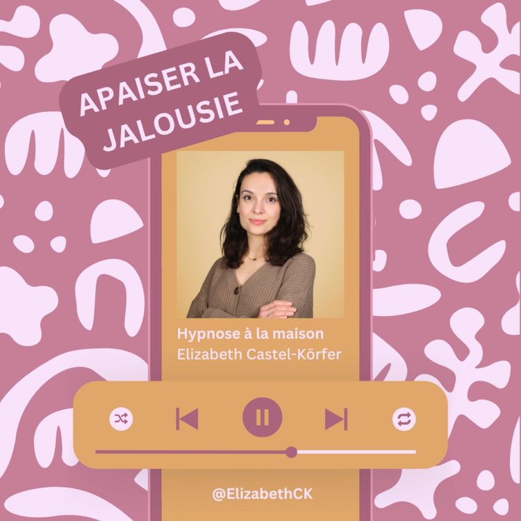 cover art for Apaiser la jalousie et revenir à soi | Hypnose guidée