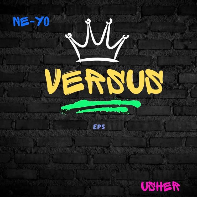 cover art for Episode 5 - Ne-Yo VERSUS Usher