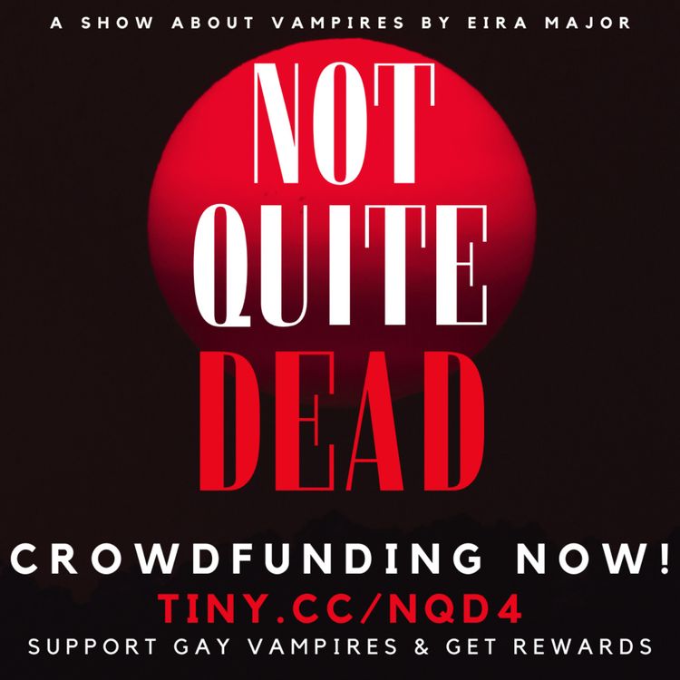 cover art for Not Quite Dead: Crowdfunding Vampires for Season Four
