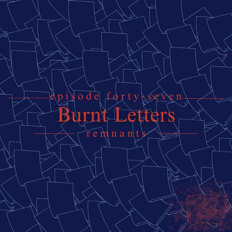 cover art for 47. Burnt Letters