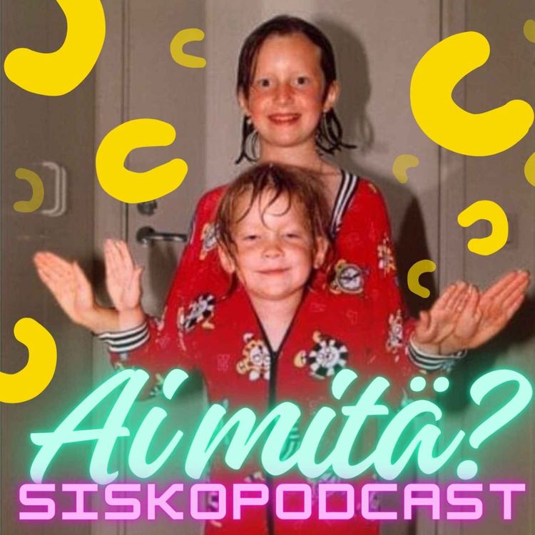 cover art for 3. Minkälaisia siskoja oltiin lapsina?