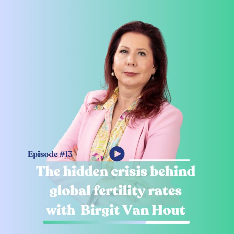cover art for The hidden crisis behind global fertility rates with Birgit Van Hout (UNFPA)