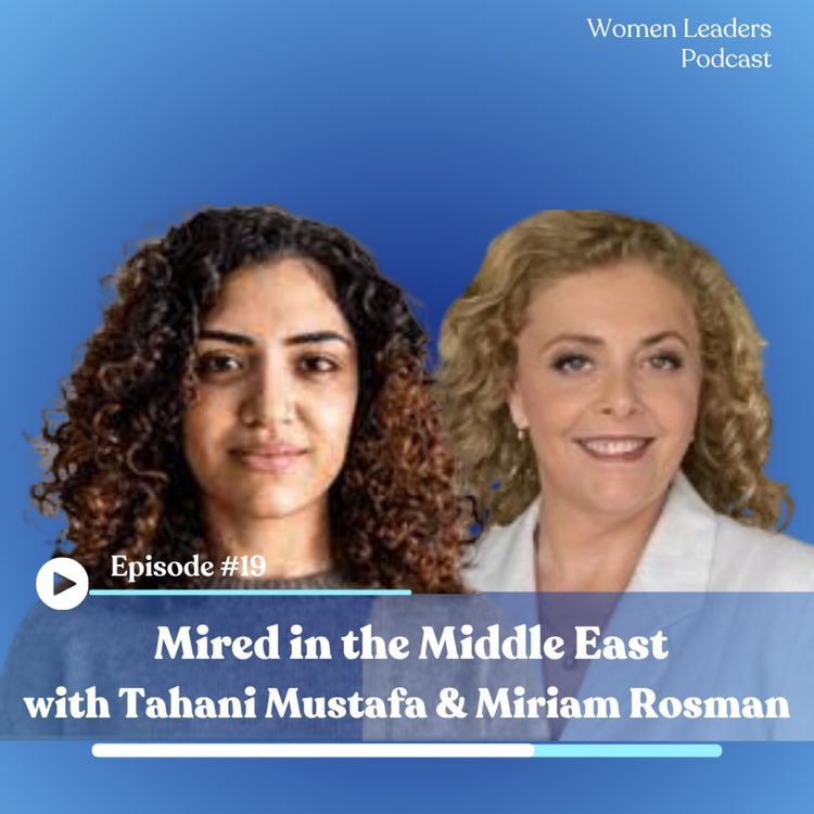 cover art for Mired in the Middle East with Tahani Mustafa & Miriam Rosman