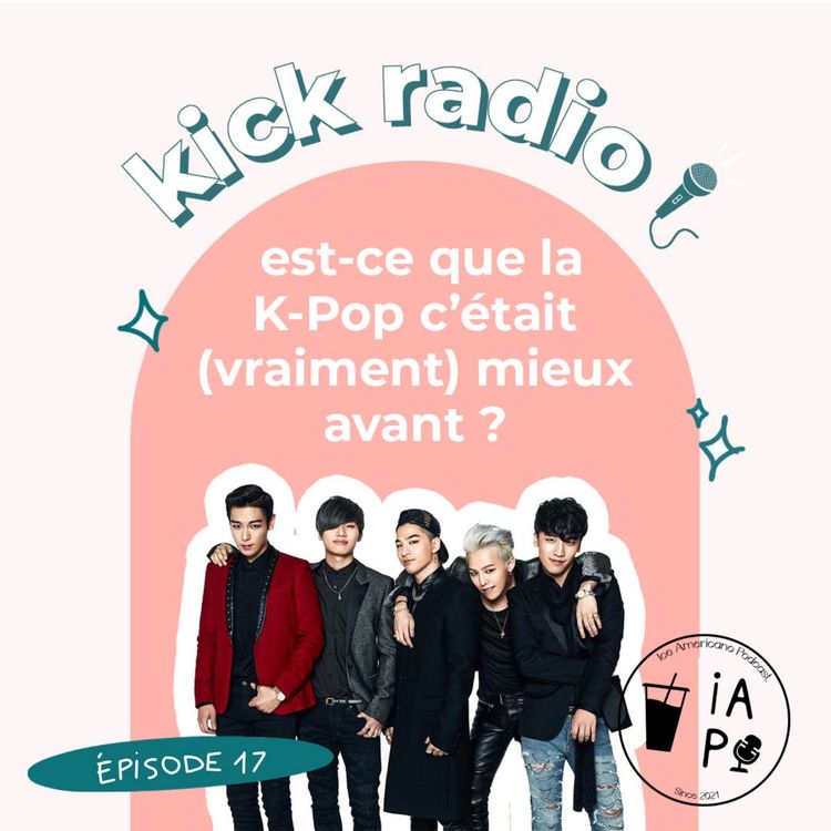 cover art for S2E17 - EST-CE QUE LA K-POP C'ÉTAIT (VRAIMENT) MIEUX AVANT ?