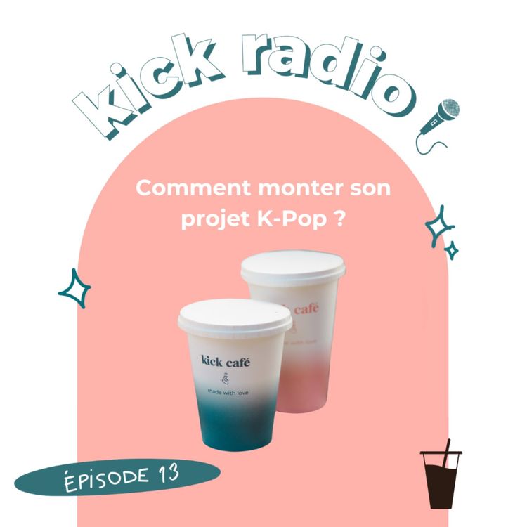 cover art for S3E13 - COMMENT MONTER SON PROJET K-POP ?