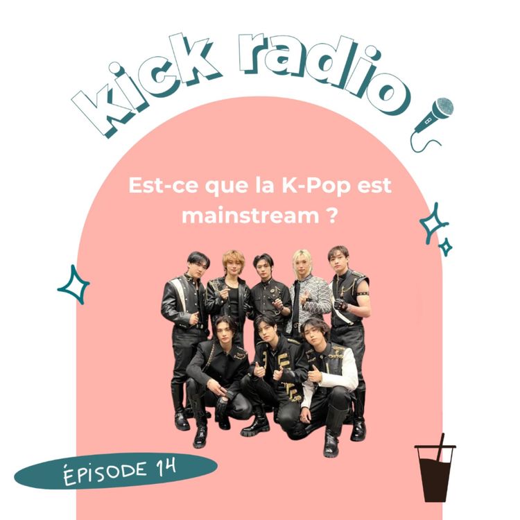 cover art for S3E14 - EST-CE QUE LA K-POP EST MAINSTREAM ?