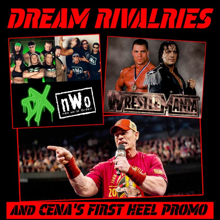 cover art for Dream Rivalries and John Cena's First Heel Promo! 