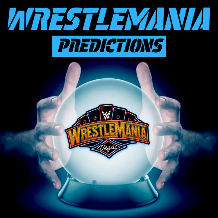 cover art for Wrestlemania 41 Predictions! 