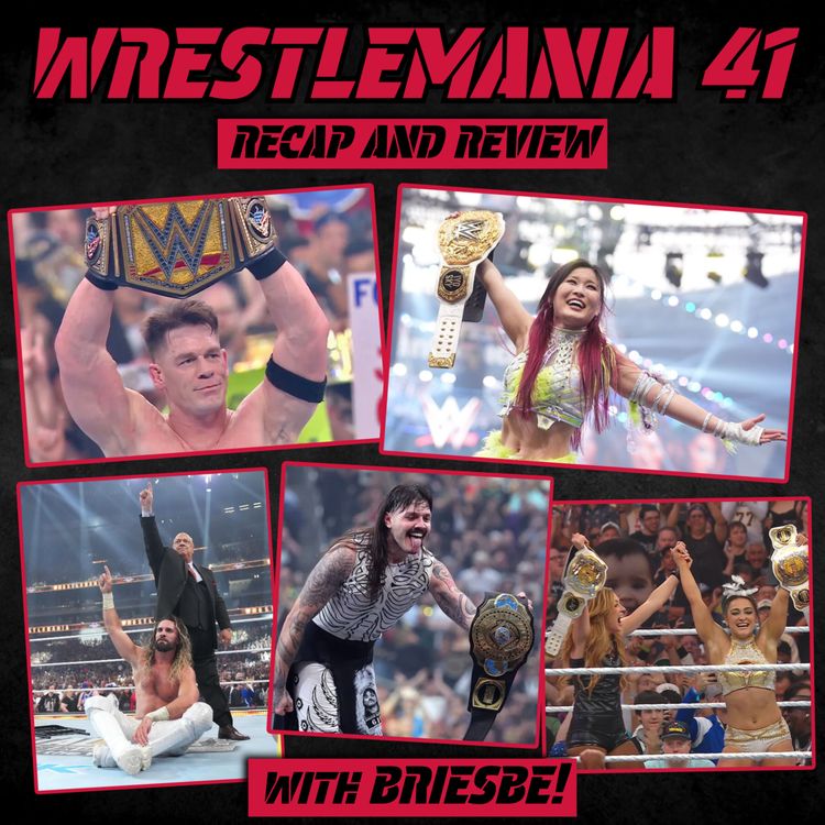 cover art for Wrestlemania 41: FULL Recap and Review with Briesbe!