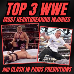 Top 3 Most Heartbreaking WWE Injuries Clash in Paris 2025 Predictions