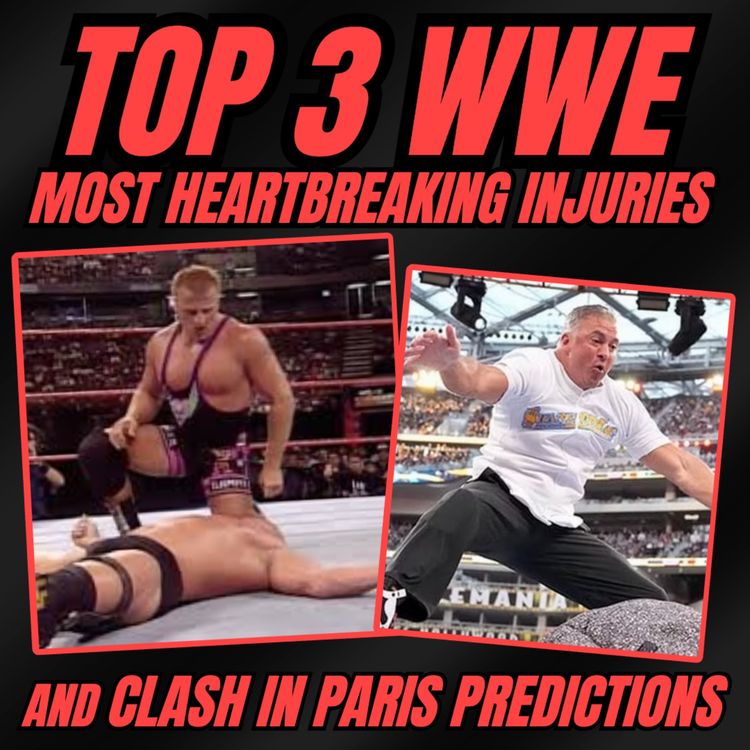 cover art for Top 3 Most Heartbreaking WWE Injuries | Clash in Paris 2025 Predictions