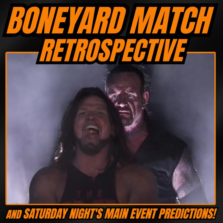 cover art for WWE Boneyard Match Retrospective & Main Event Predictions!