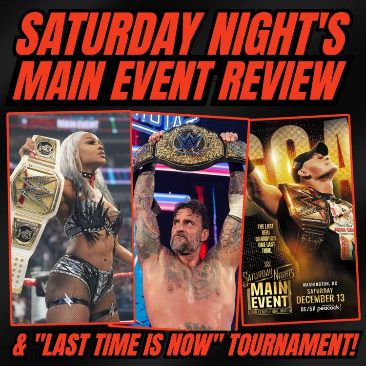 cover art for Saturday Night's Main Event Review & the John Cena "Last Time is Now" Tournament!