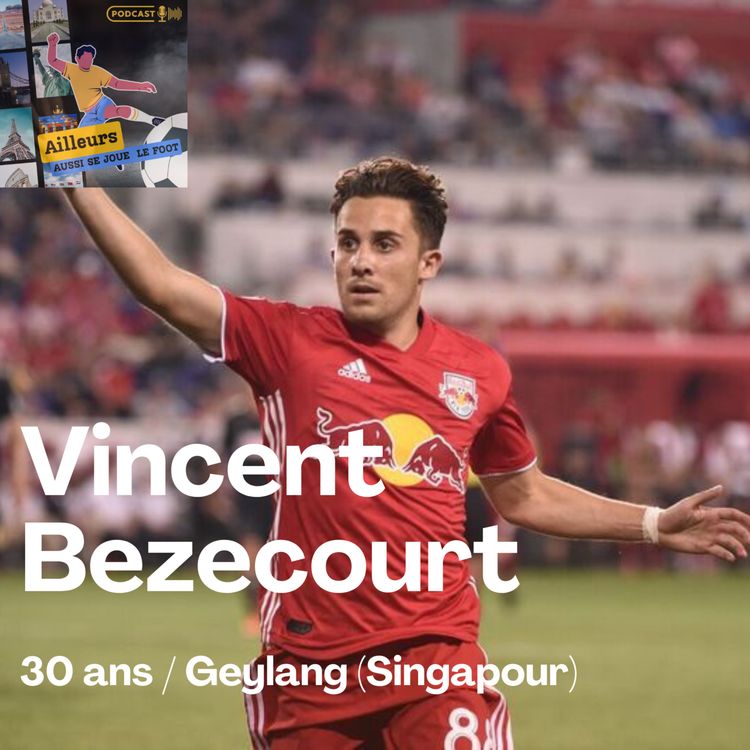 cover art for Vincent Bezecourt, du rêve américain à la vie singapourienne