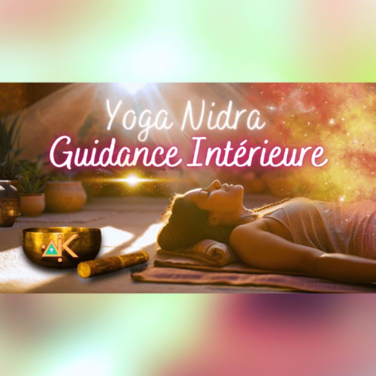 cover art for Yoga Nidra : Éveille ton Intuition et Libère la Sagesse de ton Coeur !
