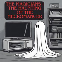 cover art for Rachel Lawson's The Haunting of the Necromancer podcast