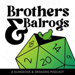 cover art for Brothers & Balrogs: A Dungeons & Dragons Podcast