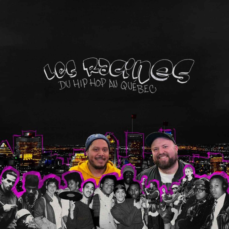 cover art for Les racines du hip-hop au Québec, le podcast