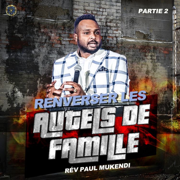 cover art for Renverser les autels de famille - partie 2