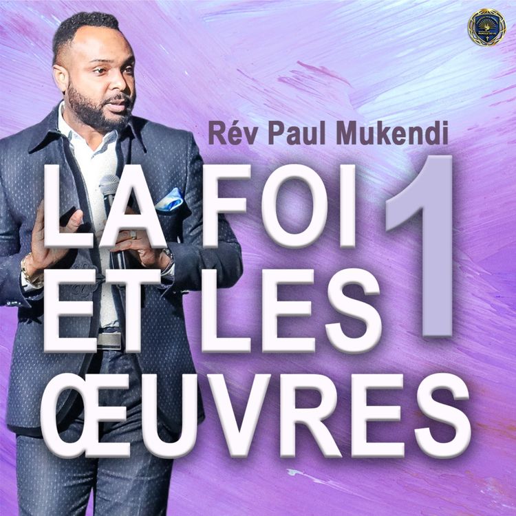 cover art for La foi et les oeuvres - partie 1 