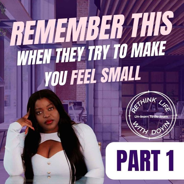 cover art for When Others Try to Make You Feel Less or Small Part 1