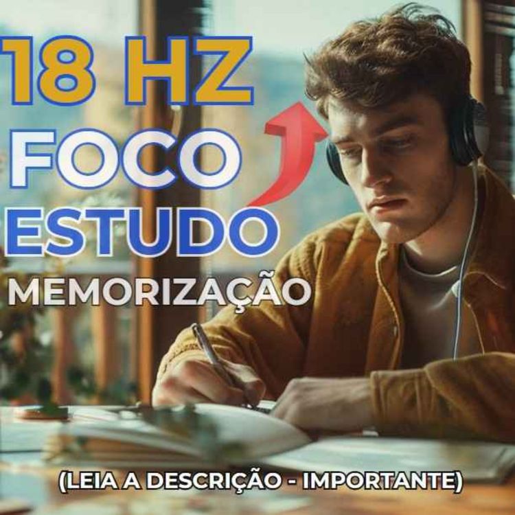 cover art for Concentração Máxima: Frequência Isocrônica 18 Hz para Estudos e Foco Profundo