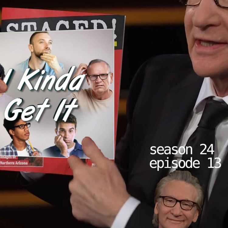 cover art for Real Time s24e13 - People Used to Shoot Each Other in the Ass, Now They Just Watch YouTubes feat Molly Ruben-Long