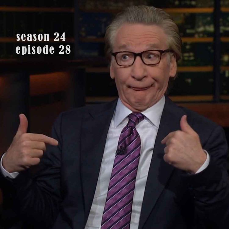 cover art for Real Time s24e28 - Trump You Absolutely Worthless Mega Cool Loser Bad Ass feat Tom Harrison