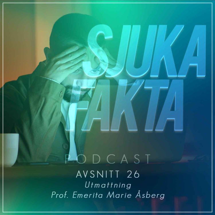 cover art for Myter om Utmattning - Prof. Emerita Marie Åsberg