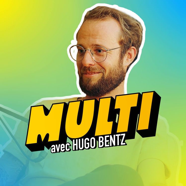 cover art for Épisode 9 / MULTI - Hugo Bentz, la story d’un serial entrepreneur bordelais