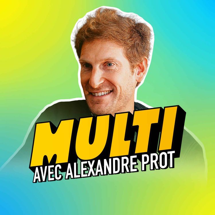 cover art for Episode 3/ MULTI - Alexandre Prot, Qonto le géant de la Finchtech : de 0 à 1600 employés en 8 ans