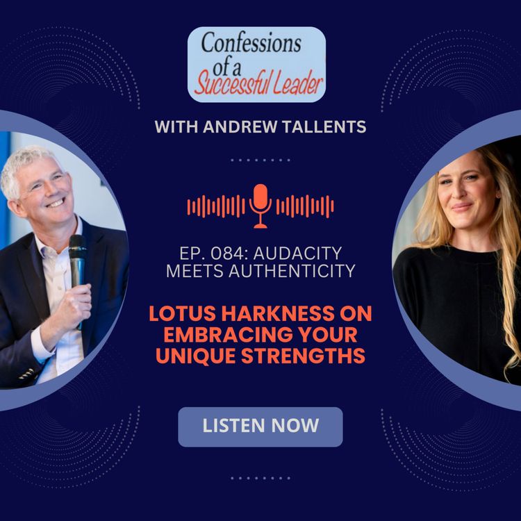 cover art for Ep. 084: Audacity Meets Authenticity: Lotus Harkness on Embracing Your Unique Strengths