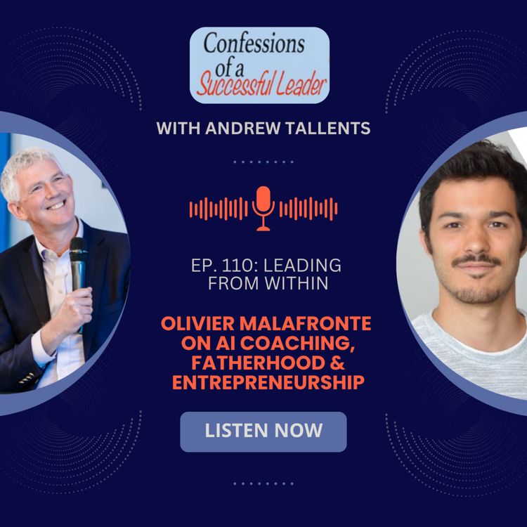 cover art for Ep. 110: Leading from Within: Olivier Malafronte on AI Coaching, Fatherhood & Entrepreneurship